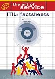 The ITIL V3 Factsheet Benchmark Guide - An Award-Winning ITIL Trainer s Tips on achieving ITIL V3 and ITIL Foundation Certification for ITIL Service Management