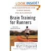 Brain Training for Runners: A Revolutionary New Training System to Improve Endurance, Speed, Health, and Results