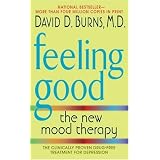 Feeling Good: The New Mood Therapy Revised and Updated