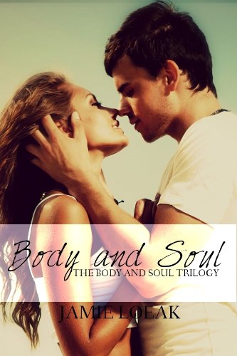Body and Soul (Body and Soul Trilogy) by Jamie Loeak