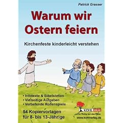 Warum wir Ostern feiern Kirchenfeste kinderleicht verstehen