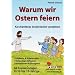 Warum wir Ostern feiern Kirchenfeste kinderleicht verstehen