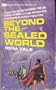 Beyond the Sealed World