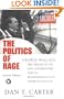 The Politics of Rage: George Wallace, the Origins of the New Conservatism, and the Transformation of American Politics