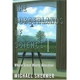 TheBorderlandsofScience:WhereSenseMeetsNonsense