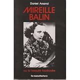 Mireille Balin ou la Beaut� foudroy�epar Daniel Arsand