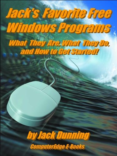 Jack's Favorite Free Windows Programs: What They Are, What They Do, and How to Get Started! (Windows Tips and Tricks)