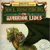 The Warrior Lives: Guardians of the Flame, Book 5 | Joel Rosenberg