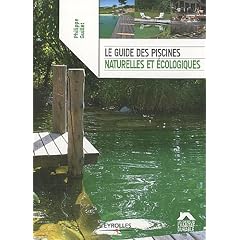 Le guide des piscines naturelles et �cologiques