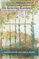 The Grieving Garden: Living with the Death of a Child