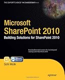 Microsoft SharePoint 2010: Building Solutions for SharePoint 2010 (Books for Professionals by Professionals)