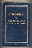 Hirohito and the Making of Modern Japan