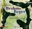 Brahms / Reger - Sonates pour clarinette et piano