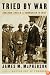 Tried by War: Abraham Lincoln as Commander in Chief