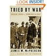 Tried by War: Abraham Lincoln as Commander in Chief