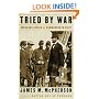 Tried by War: Abraham Lincoln as Commander in Chief