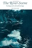 The River Scene: Ecology and Cultural Heritage