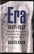 The Era, 1947-1957: When the Yankees, the Giants, and the Dodgers Ruled the World