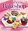 Taste of Home Bake Shop Favorites: 350 Scrumptious Favorites from Readers Like You