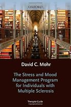 The Stress and Mood Management Program for Individuals With Multiple Sclerosis: Therapist Guide (Treatments That Work)