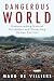 Books : Dangerous World: Natural Disasters, Manmade Catastrophes, and the Future of Human Survival
