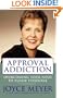 Approval Addiction: Overcoming Your Need to Please Everyone