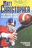 The Team That Couldn't Lose: Who is Sending the Plays That Make the Team Unstoppable? (Matt Christopher Sports Classics)