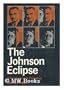 The Johnson eclipse; a President's vice presidency
