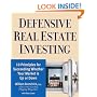 Defensive Real Estate Investing: 10 Principles for Succeeding Whether Your Market is Up or Down