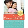 The Connected Child : Bring Hope and Healing to Your Adoptive Family