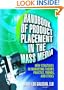 Handbook of Product Placement in the Mass Media: New Strategies in Marketing Theory, Practice, Trends, and Ethics