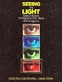 Seeing the light : optics in nature, photography, color, vision and holography