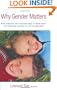 Why Gender Matters: What Parents and Teachers Need to Know about the Emerging Science of Sex Differences