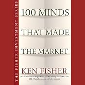 100 Minds That Made The Market | [Ken Fisher]