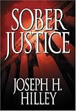 Sober Justice (Mike Connolly Mystery Series #1) Joe Hilley