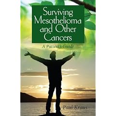 Surviving Mesothelioma and Other Cancers: A Patient's Guide