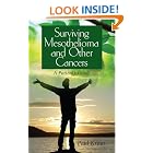 Click here to buy Surviving Mesothelioma and Other Cancers: A Patient's Guide by  Paul Kraus.
