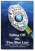 Falling Off The Thin Blue Line: A Badge, a Syringe, and a Struggle with Steroid Addiction.