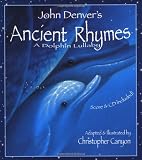 Ancient Rhymes: A Dolphin Lullaby [With CD] (John Denver & Kids!)