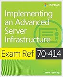 Exam Ref 70-414 : implementing an advanced server infrastructure