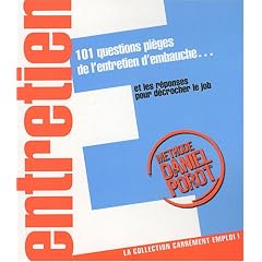 101 Questions pi�ges de l'entretien d'embauche et les r�ponses pour d�crocher le job