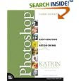 Adobe Photoshop Restoration and Retouching (3rd Edition) (Voices That Matter) by Katrin Eismann and Wayne Palmer