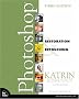 Adobe Photoshop Restoration & Retouching (3rd Edition) (Voices That Matter)