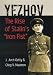 Stalin's 'Iron Fist': The Times and Life of N. I. Yezhov (Portraits of Revolution)
