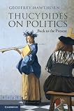 Thucydides on politics : back to the present