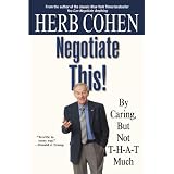 Negotiate This!: By Caring, But Not T-H-A-T Much
