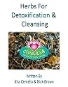 Introduction To Herbs For Detoxification (Herbs For Healthy Living)