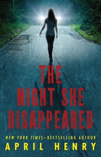 The Night She Disappeared [Hardcover] [BYR] (Author) April Henry