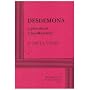 Desdemona: A Play About a Handkerchief