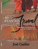 More details of book titled: 30 Reasons to Travel: Photographs and Reflections from Southeast Asia